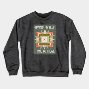 Time to heal Crewneck Sweatshirt